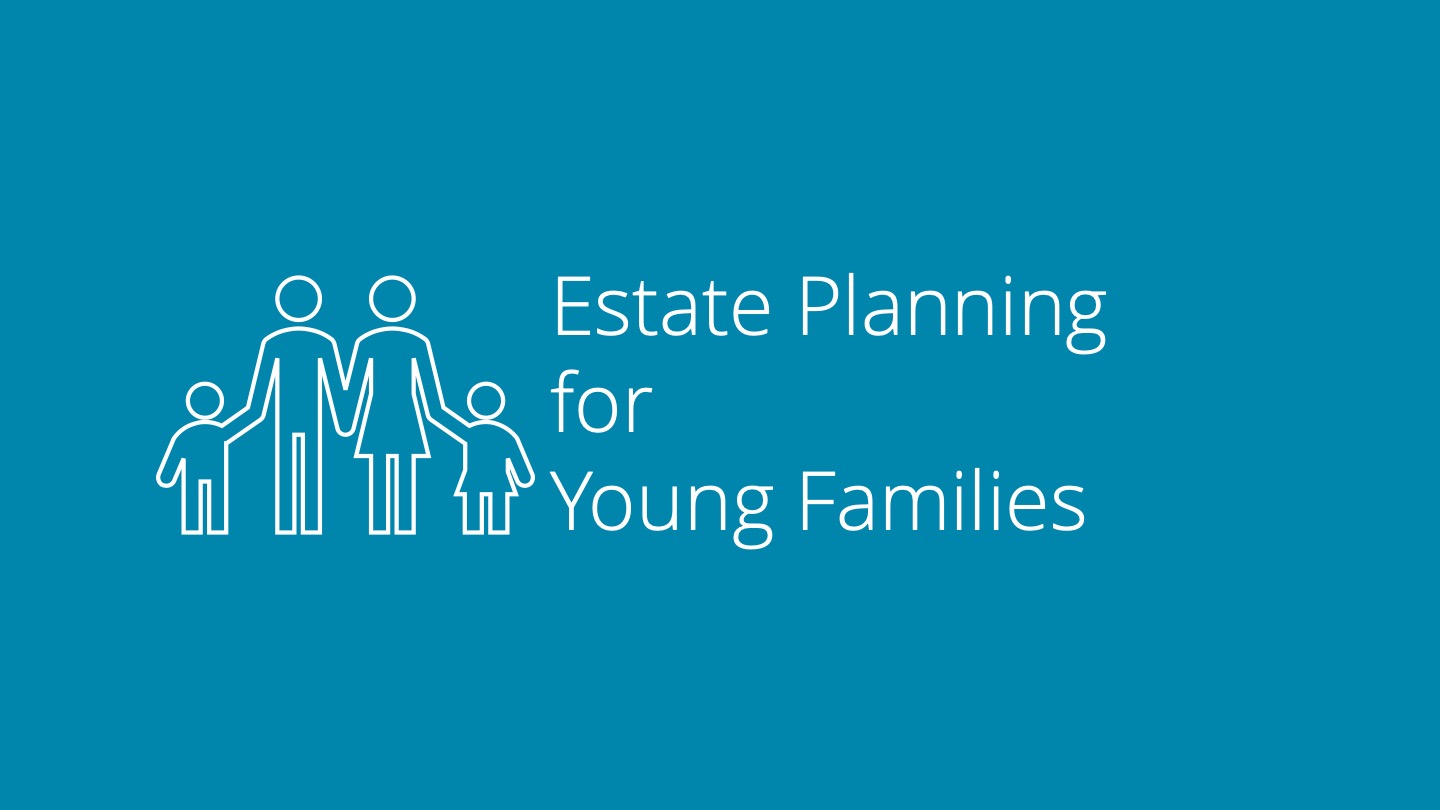 Estate Planning for Young Families